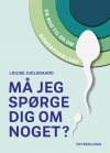 M jeg sprge dig om noget? En bog til og om donorforldre